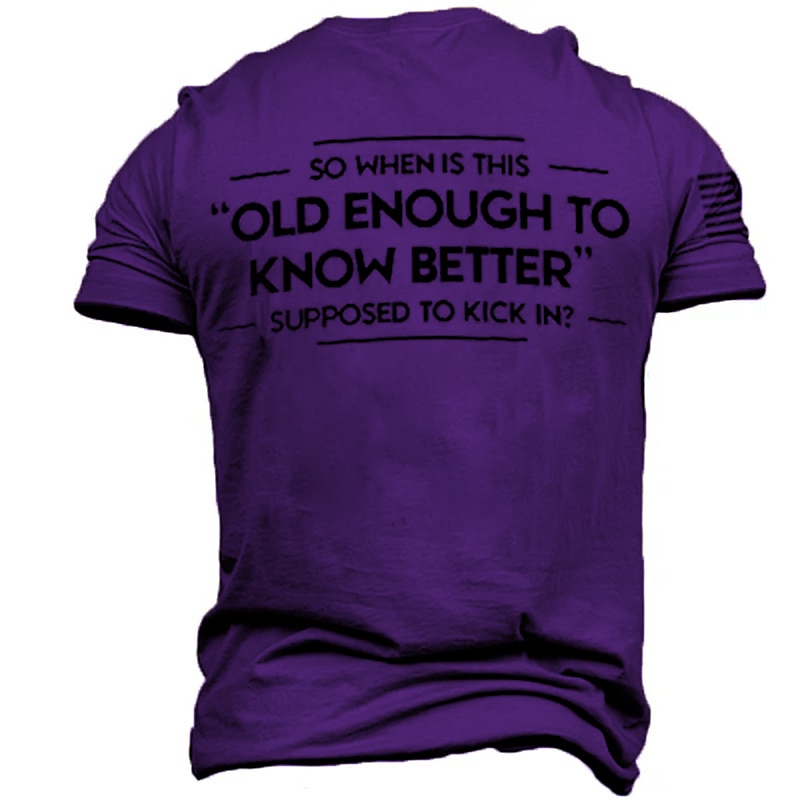 Men's Funny Graphic T-Shirt - 'Old Enough To Know Better' Life Quote Short Sleeve Tee 2025 - $15.99 –P6