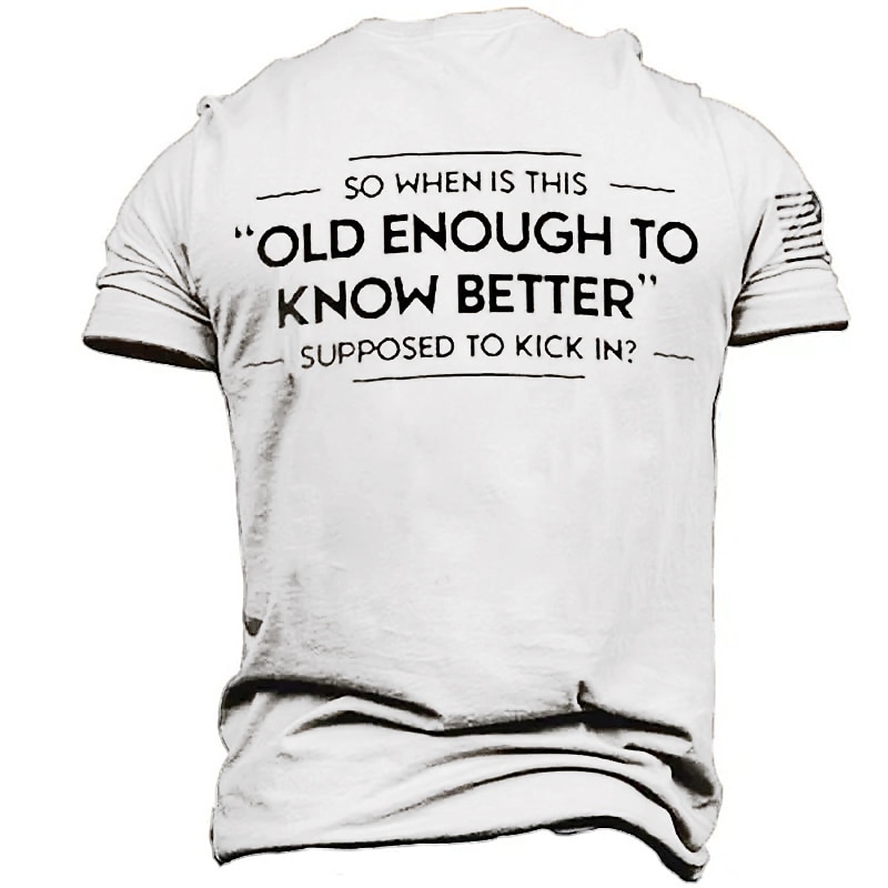 Men's Funny Graphic T-Shirt - 'Old Enough To Know Better' Life Quote Short Sleeve Tee 2025 - $15.99 –P2