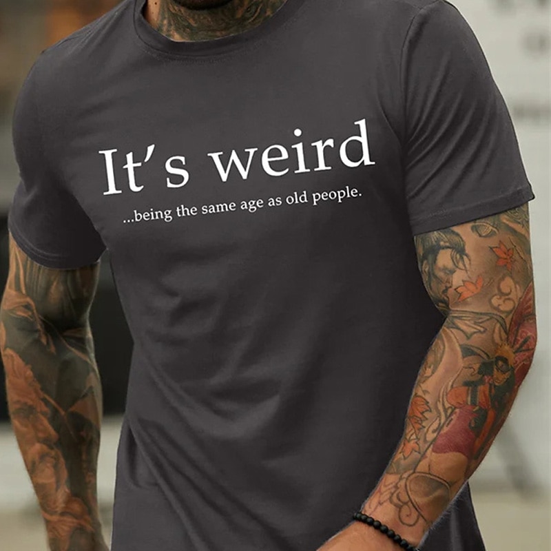 2025年 メンズ Tシャツ - おもしろい「老人と同じ年齢でいるのは変だ」グラフィックショートスリーブ Tシャツ  コレクション – $15.99 –P6