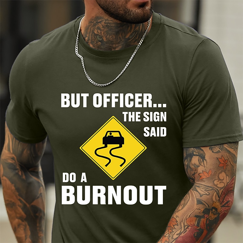 Mens Funny Driving Quote Graphic T-Shirt: But Officer The Sign Said Do A Burnout, Short Sleeve Black 2026 - $17.49 –P3