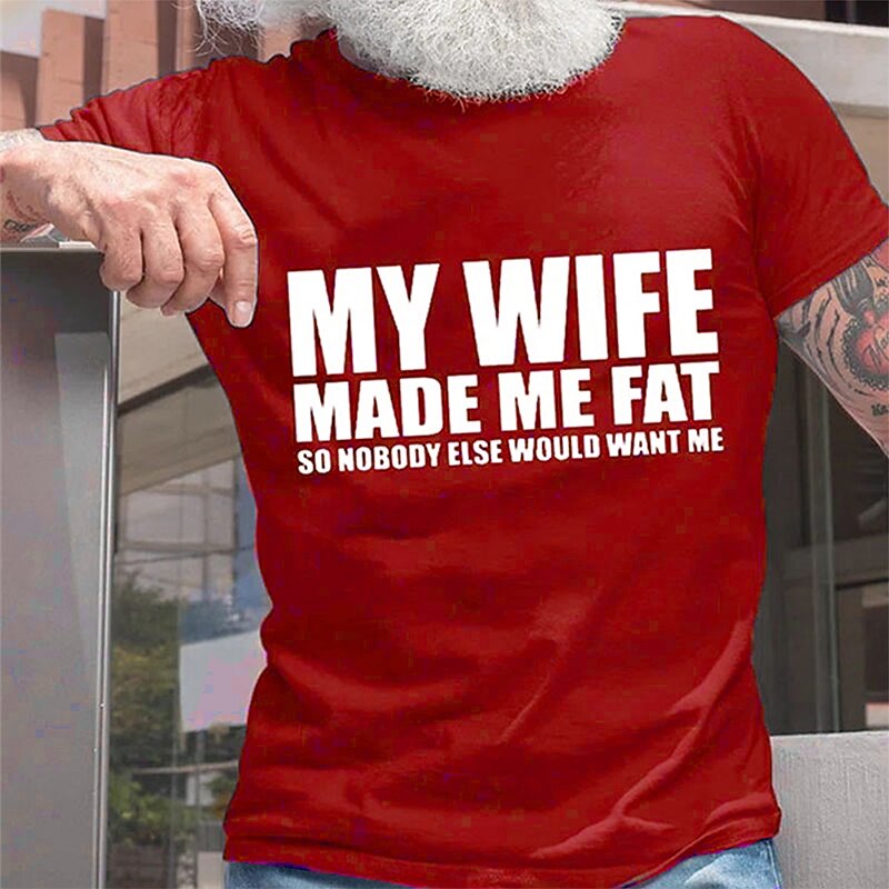 Herren T-Shirt Lustiges Graphic Kurzarm 'Meine Frau hat mich fett gemacht' Familiäre Beziehungen Humor 2025 - $15.99 –P6