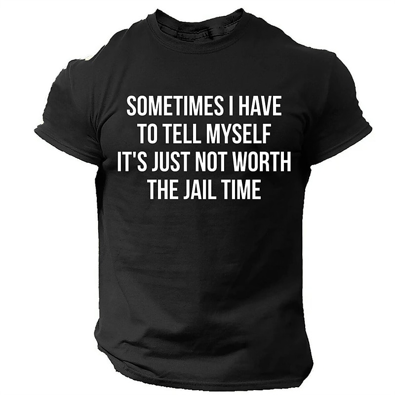 2025年 男性用面白いグラフィックTシャツ：「刑務所の時間に見合う価値はない」皮肉なユーモアショートスリーブトップ  コレクション – $15.99 –P2