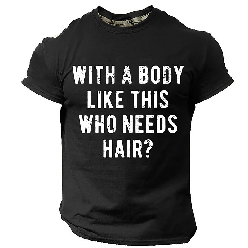 Heren Korte Mouw T-Shirt Grappige 'Met Een Lichaam Als Dit Wie Heeft Haar Nodig?' Graphic T-shirt Humoristische Lifestyle Top 2026 - $21.99 –P3