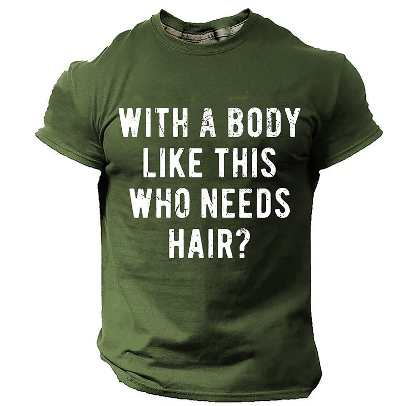 Heren Korte Mouw T-Shirt Grappige 'Met Een Lichaam Als Dit Wie Heeft Haar Nodig?' Graphic T-shirt Humoristische Lifestyle Top 2026 - $21.99 –P2