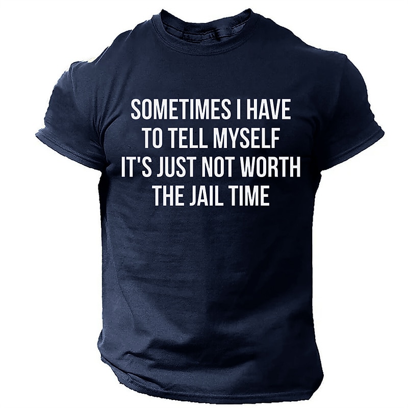 2025年 男性用面白いグラフィックTシャツ：「刑務所の時間に見合う価値はない」皮肉なユーモアショートスリーブトップ  コレクション – $15.99 –P3