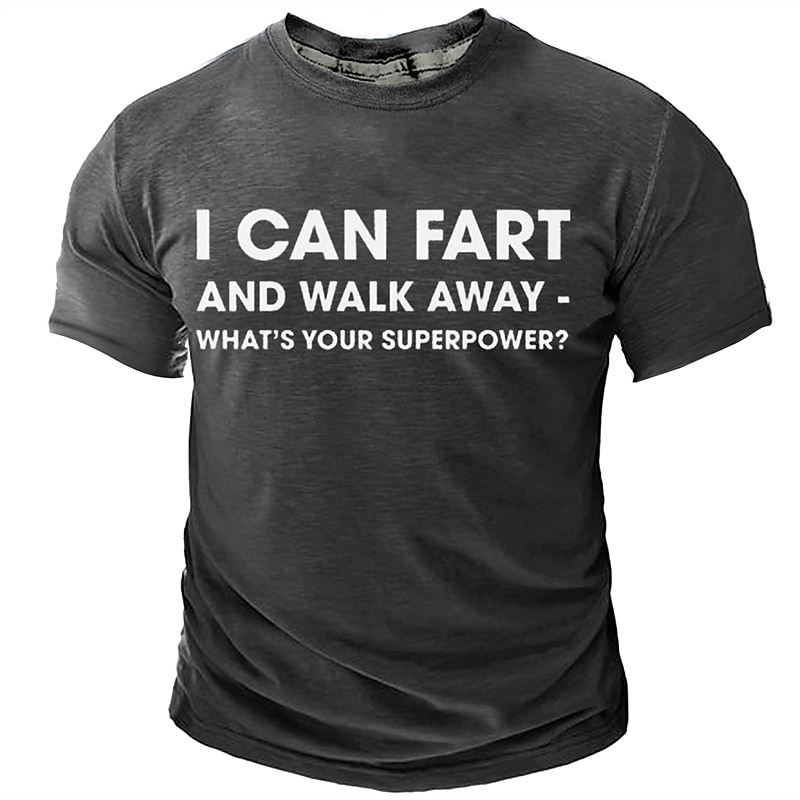 2025年 男性用面白いグラフィックTシャツ：「私はおならをして歩き去ることができる - あなたのスーパーパワーは何ですか？」ユーモアTシャツ  コレクション – $17.99 –P4
