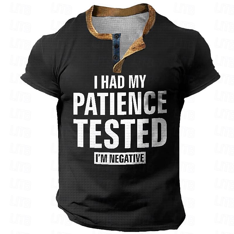 Men's Funny Graphic T-Shirt: 'I Had My Patience Tested I'm Negative' Short Sleeve Humor Tee 2026 - $22.99 –P10