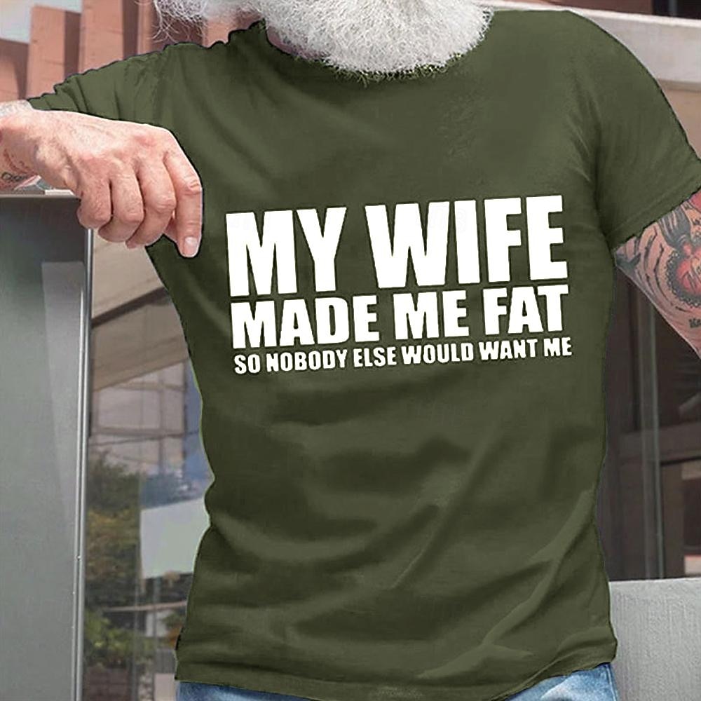Herren T-Shirt Lustiges Graphic Kurzarm 'Meine Frau hat mich fett gemacht' Familiäre Beziehungen Humor 2025 - $15.99 –P5