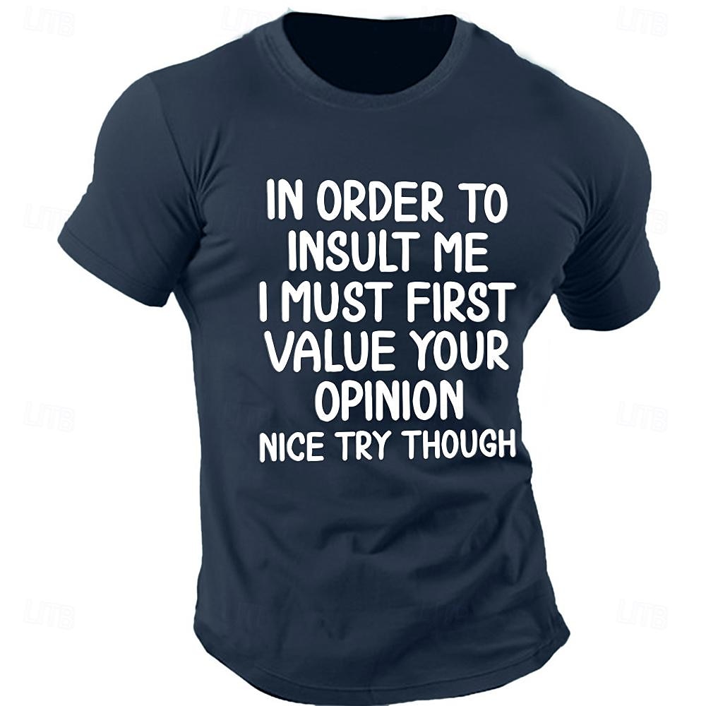 Ανδρικό Κοντό Μανίκι Γραφικό T-Shirt - Αστείο Σαρκαστικό Στάση T-Shirt 'Για να Με Υβρίσεις Πρέπει Πρώτα να Εκτιμήσεις την Γνώμη Σου' 2026 - $17.49 –P1