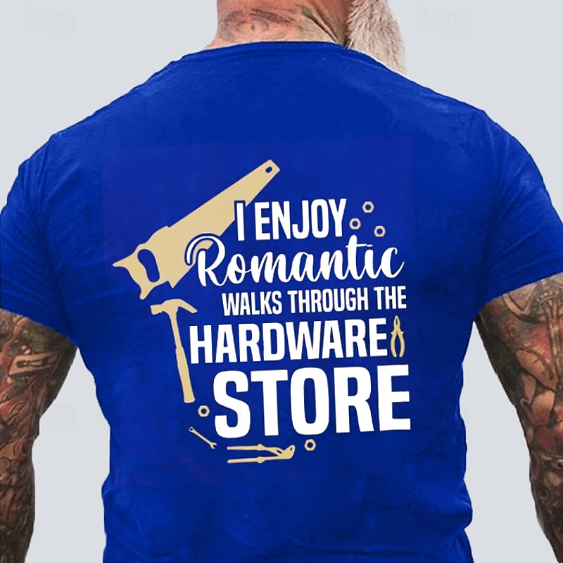 "أستمتع بالمشي الرومانسي في متجر الأدوات" تي شيرت فكاهي للرجال عن الهوايات DIY 2025 - $15.99 –P4