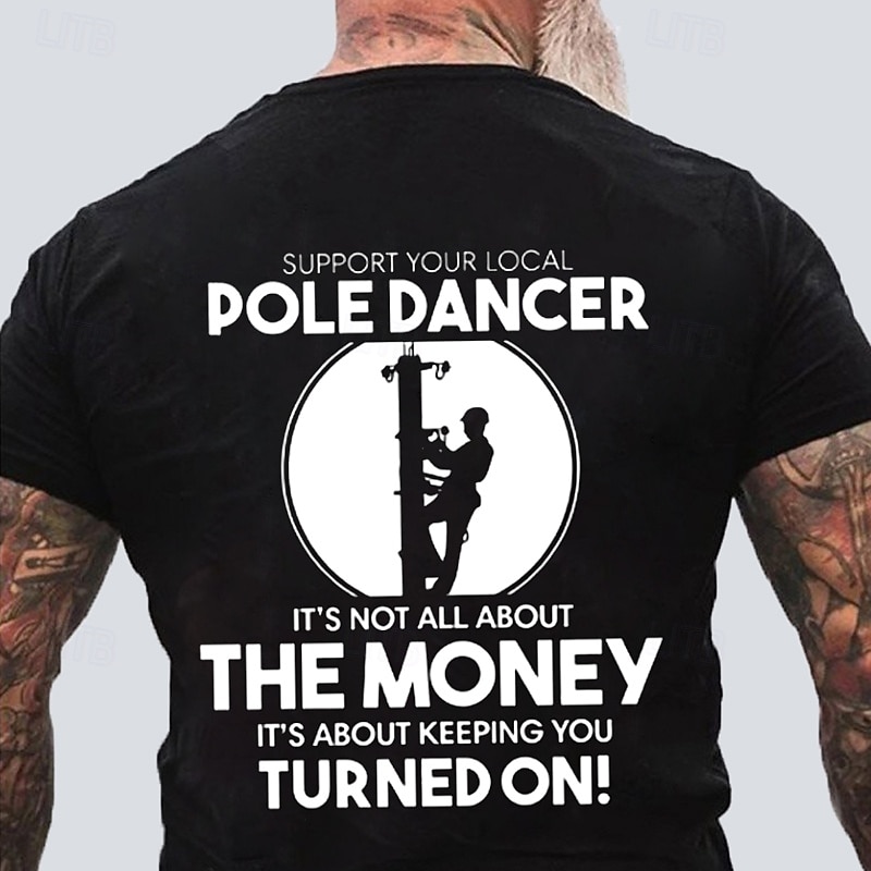 Men's Funny Lineman T-Shirt: Support Your Local Pole Dancer Electrician Pun Graphic Tee 2026 - $19.49 –P4