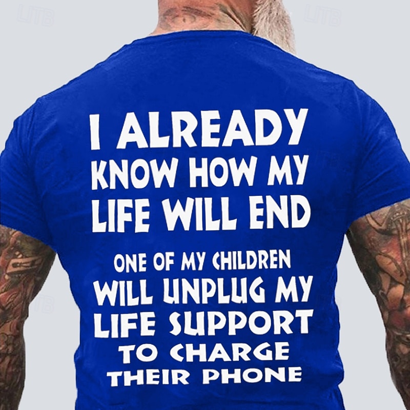 Mäns Rolig grafisk T-shirt 'Mina barn kommer att koppla bort min livsuppehållande apparat för att ladda sin telefon' Familjehumor 2025 - $17.99 –P2
