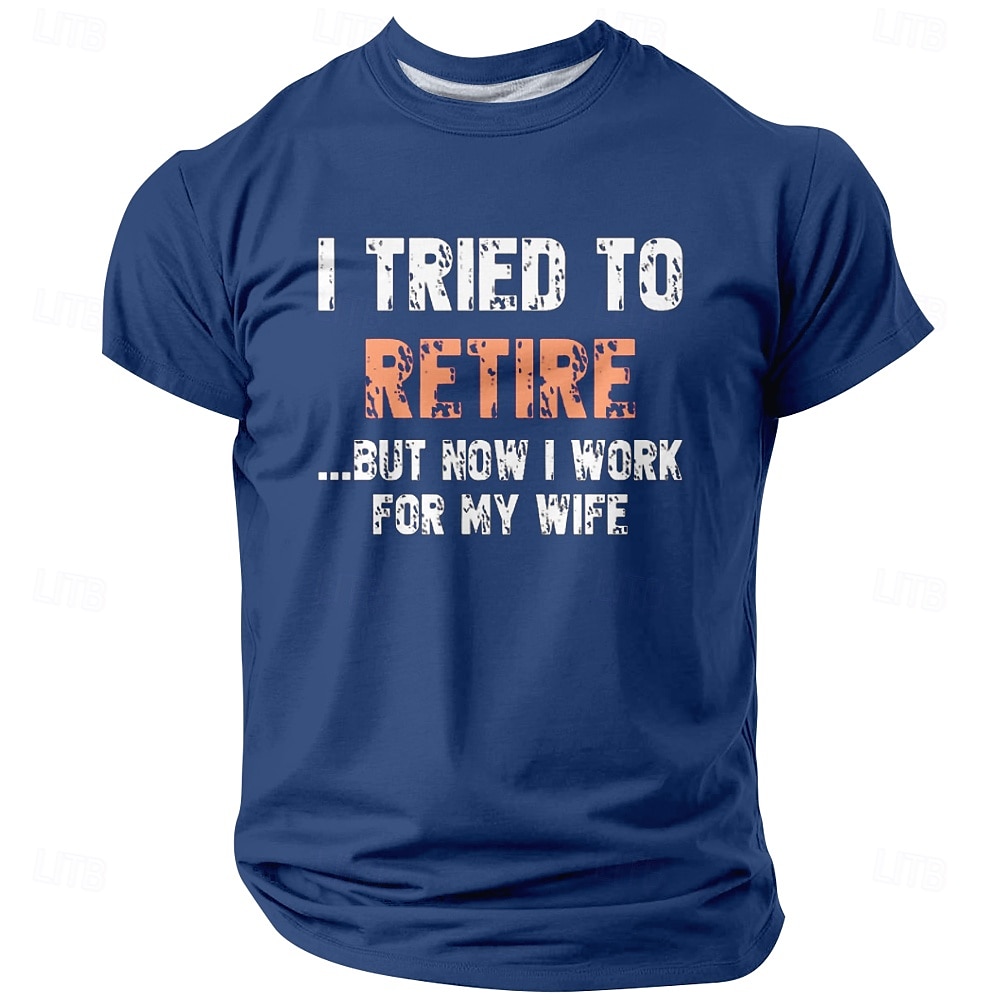Herren Lustiges Ruhestand Grafik T-Shirt 'Ich habe versucht in den Ruhestand zu gehen aber jetzt arbeite ich für meine Frau' Humor für Ehemann und Ehefrau mit Kurzarm 2025 - $17.99 –P2