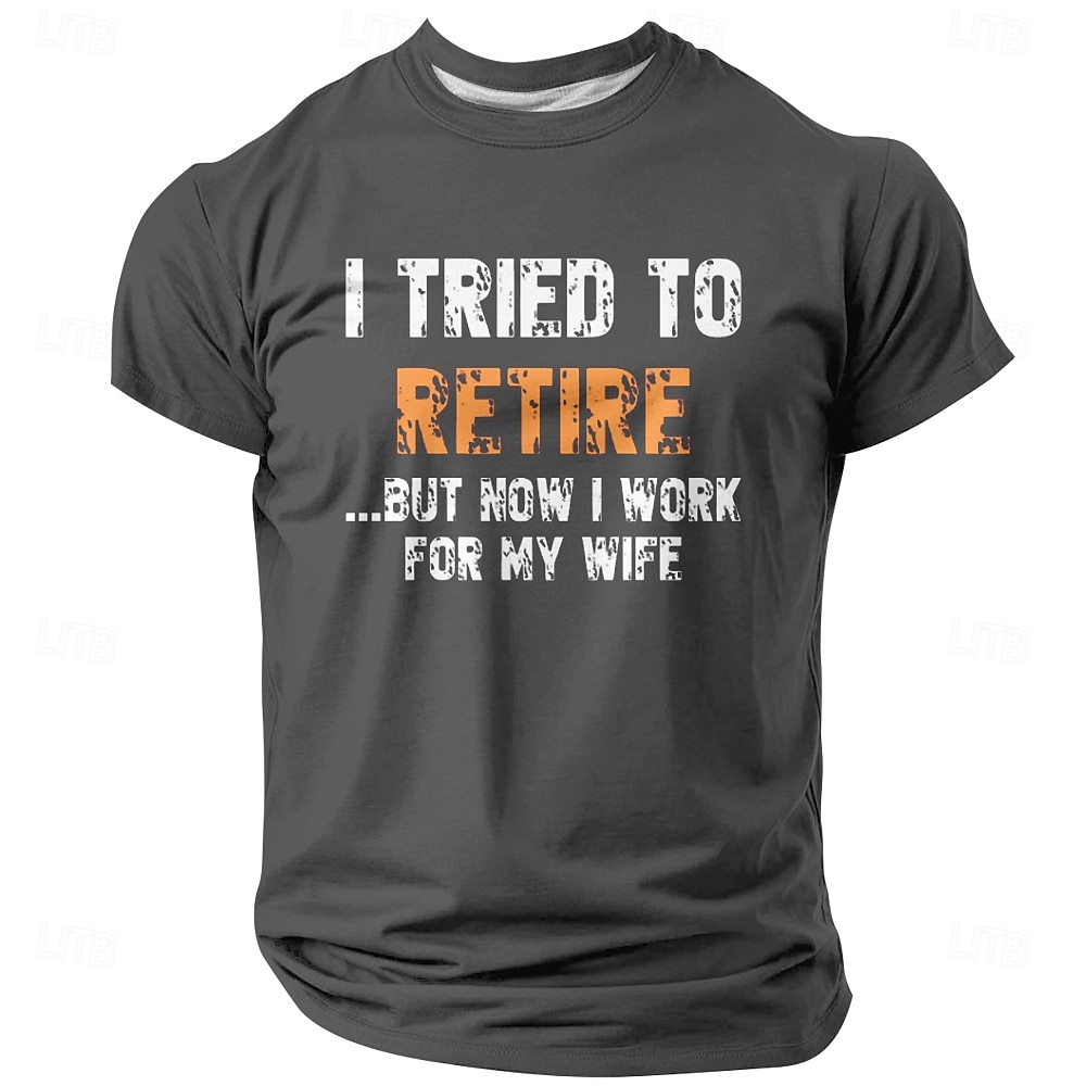 Herren Lustiges Ruhestand Grafik T-Shirt 'Ich habe versucht in den Ruhestand zu gehen aber jetzt arbeite ich für meine Frau' Humor für Ehemann und Ehefrau mit Kurzarm 2025 - $17.99 –P4