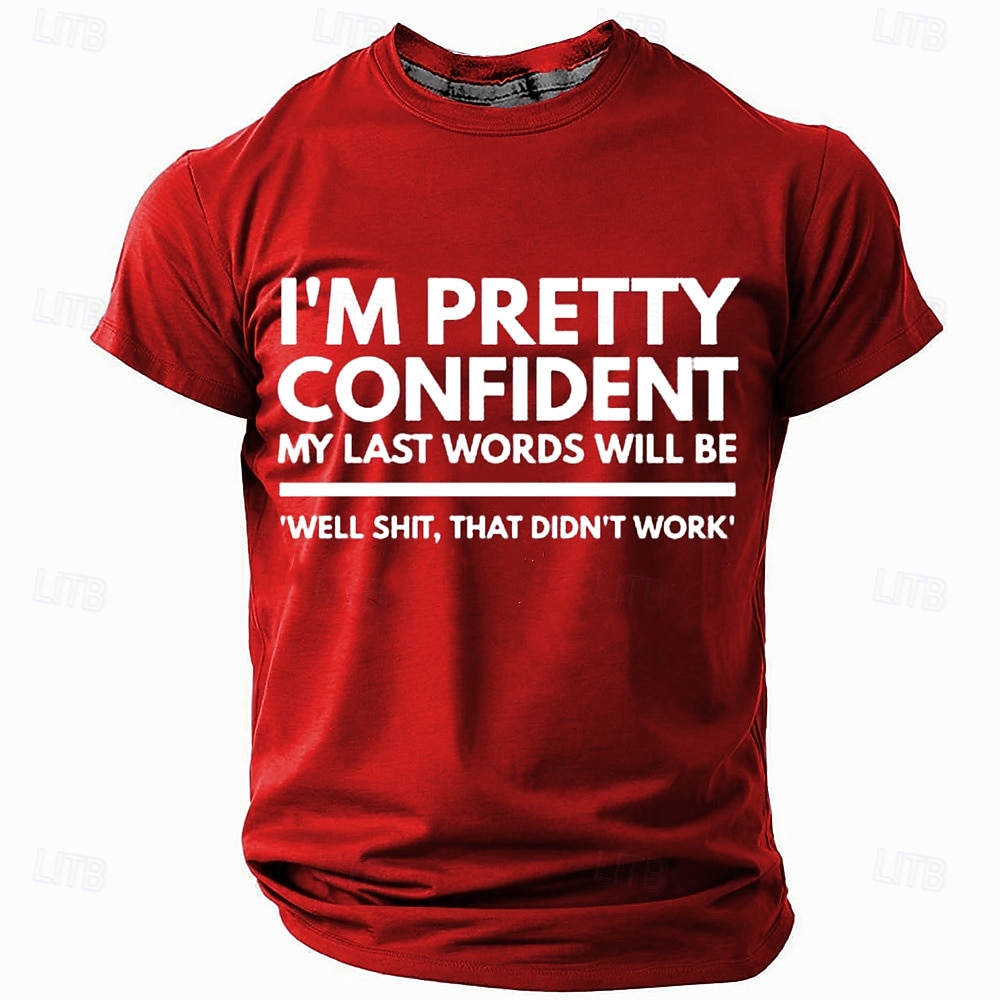 Camiseta gráfica para hombres Estoy bastante seguro de que mis últimas palabras serán 'Bueno eso no funcionó' camiseta divertida sarcástica de estilo de vida 2026 - $19.49 –P1