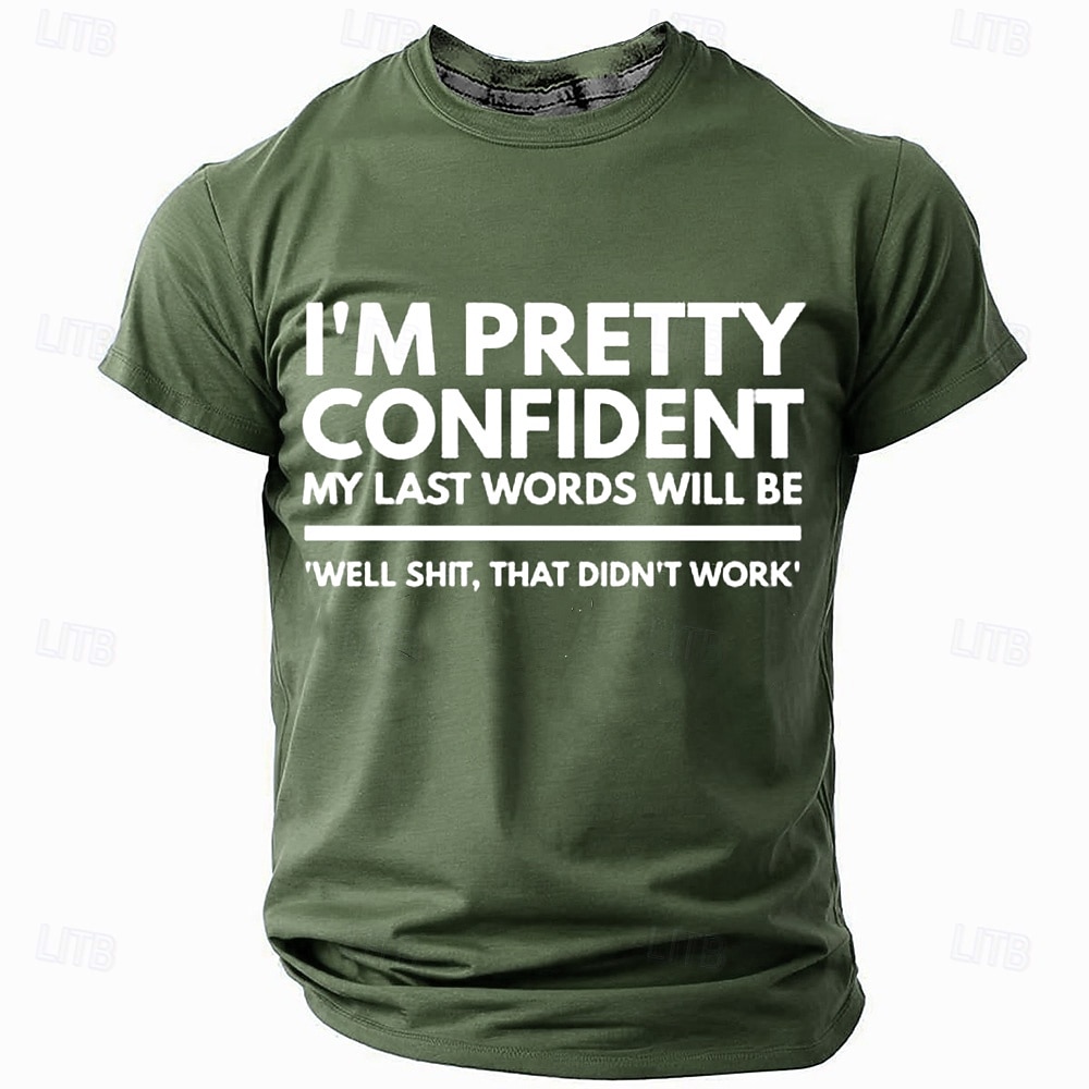 Camiseta gráfica para hombres Estoy bastante seguro de que mis últimas palabras serán 'Bueno eso no funcionó' camiseta divertida sarcástica de estilo de vida 2026 - $19.49 –P3