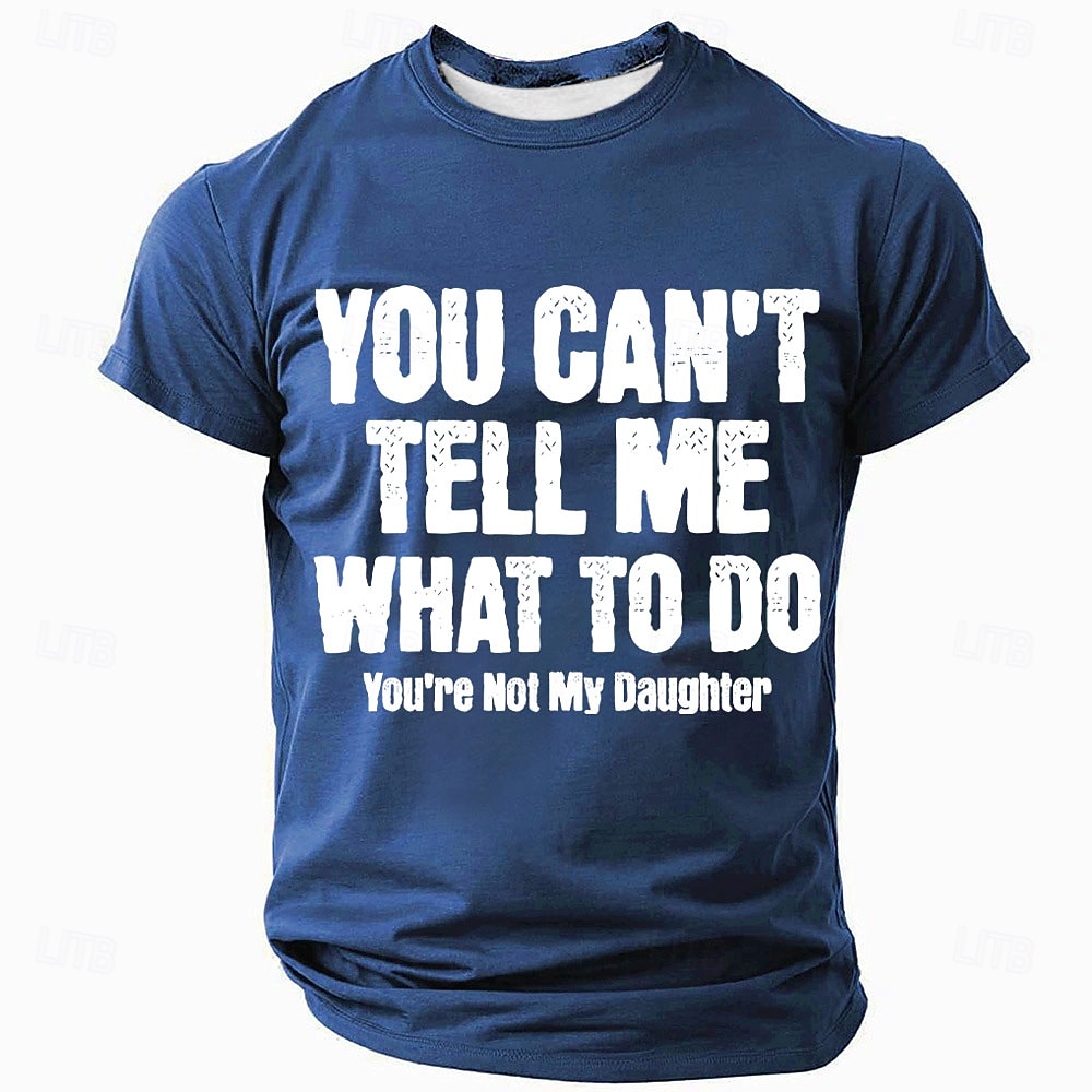 T-shirt Grafica Uomo Divertente - Non Puoi Dirmi Cosa Fare Non Sei Mia Figlia Umorismo Papà Maglietta Maniche Corte del 2026 a $19.49 –P2