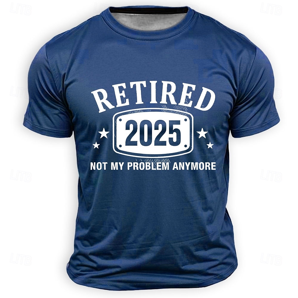 Men's Retired 2025 T-Shirt Not My Problem Anymore Short Sleeve Navy Blue Work Humor Tee 2026 - $19.49 –P1