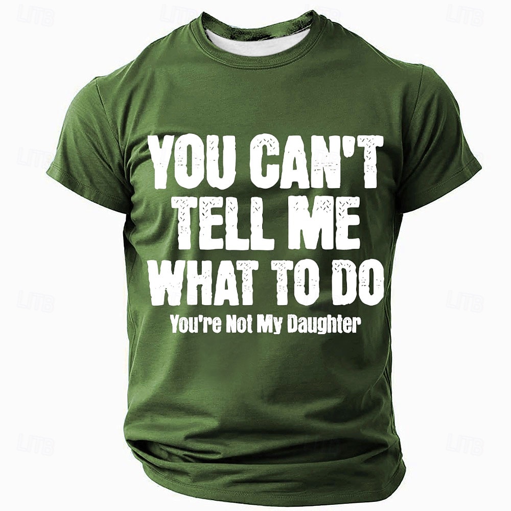 T-shirt Grafica Uomo Divertente - Non Puoi Dirmi Cosa Fare Non Sei Mia Figlia Umorismo Papà Maglietta Maniche Corte del 2026 a $19.49 –P1