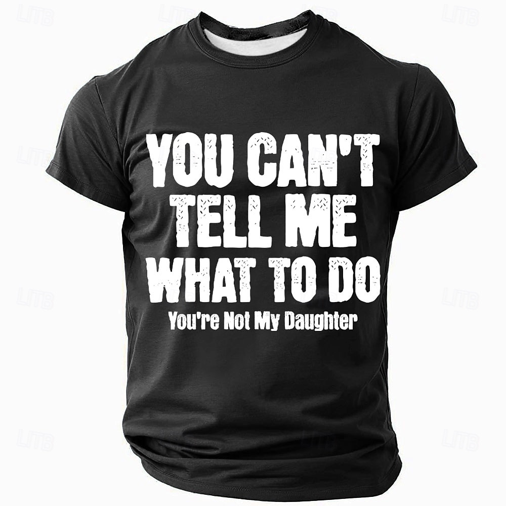 T-shirt Grafica Uomo Divertente - Non Puoi Dirmi Cosa Fare Non Sei Mia Figlia Umorismo Papà Maglietta Maniche Corte del 2026 a $19.49 –P3