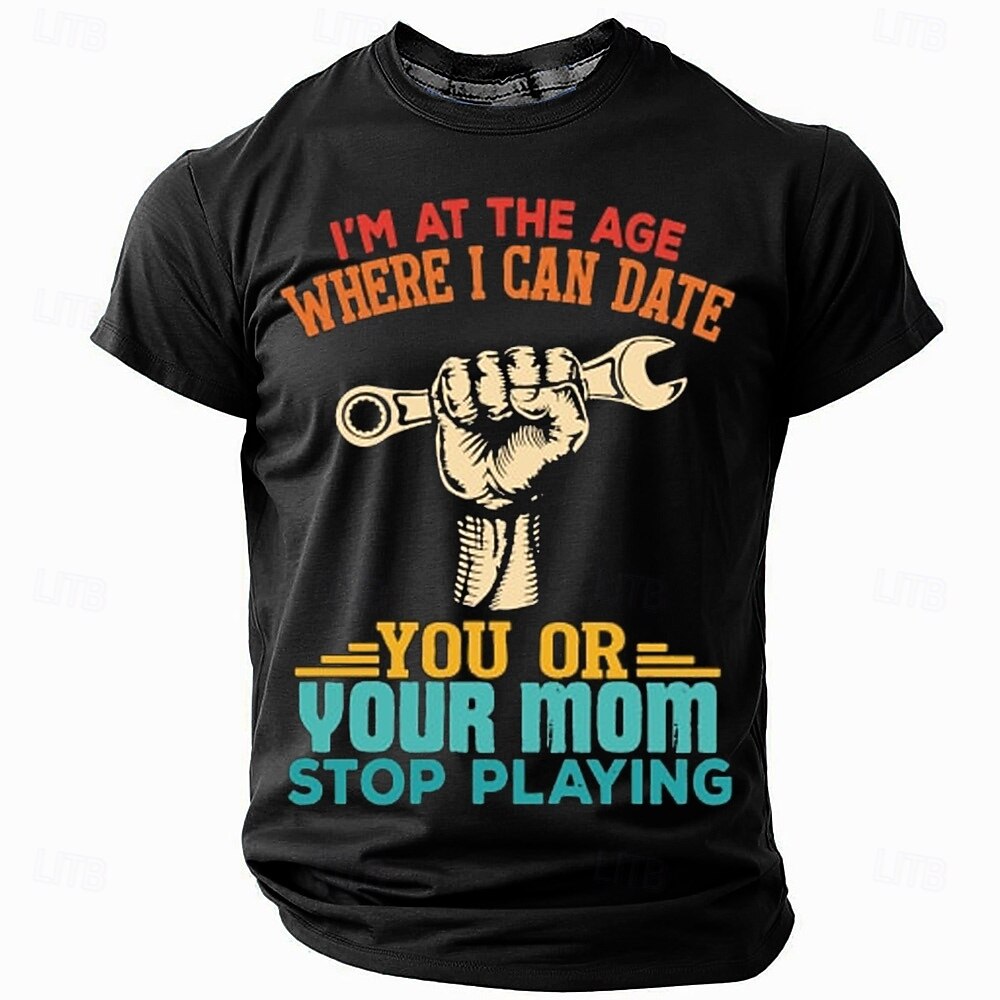 2025年 メンズショートスリーブグラフィックTシャツ：面白い「私はあなたやあなたの母親とデートできる年齢にいる、遊ぶのをやめて」エッジーな関係のユーモア  コレクション – $17.99 –P4