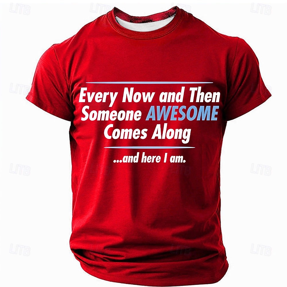 Men's Every Now And Then Someone Awesome Comes Along Funny Slang T Shirt Short Sleeve T shirt 3D Print Crew Neck Shirt Fashion Daily Basic Street Casual Daily All Seasons Clothing 2025 - $17.99 –P2