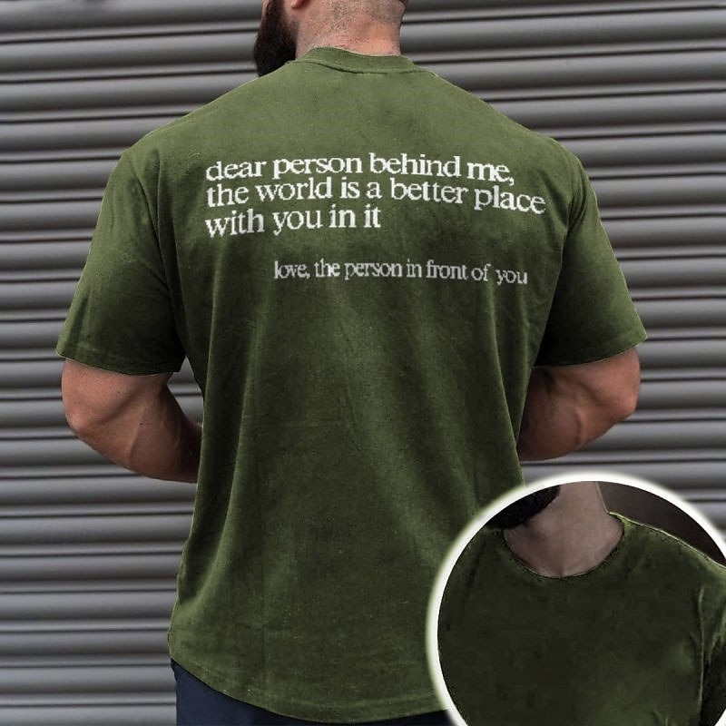Ανδρικό κοντομάνικο T-shirt με θετικό μήνυμα 'Αγαπητέ άνθρωπε πίσω μου ο κόσμος είναι καλύτερος με εσένα σε αυτόν' 2025 - $15.99 –P3