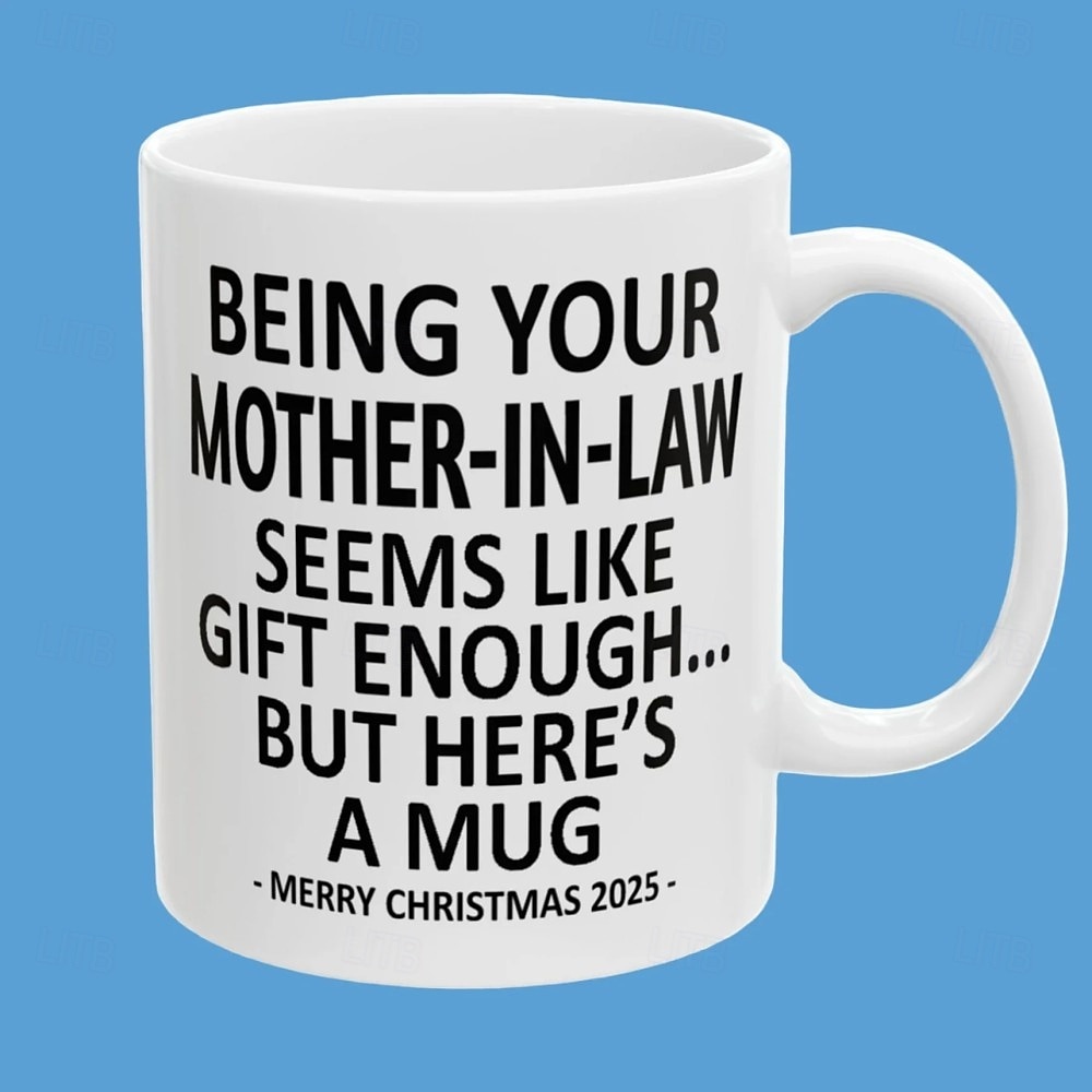 Christmas 2025 Gift Mug Being Your Mother-In-Law 11oz Funny Mug Holiday Coffee Cup for Mom-in-Law Hilarious Xmas Present Family Office Birthday Seasonal Drinkware 2025 - $15.99 –P4