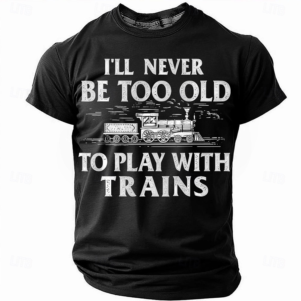 Camiseta Gráfica Masculina 'Nunca Serei Velho Demais Para Brincar Com Trens' - Camiseta de Hobby de Trem de Manga Curta de 2026 por $21.99 –P1