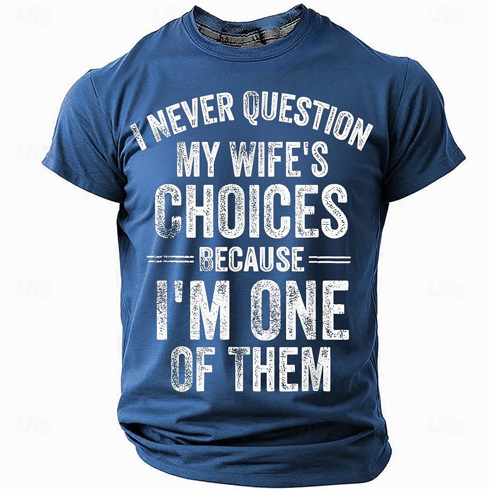 Maglietta grafica divertente per uomo "Non metto mai in discussione le scelte di mia moglie perché sono uno di loro" umorismo sulle relazioni coniugali del 2026 a $21.99 –P3