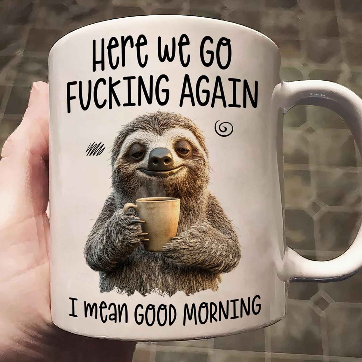 Funny Sloth Gift Mug Here We Go Fucking Again I Mean Good Morning Ceramic Coffee Cup for Work Office Home Humor Gift for Friends Coworkers 2026 - $16.99 –P4