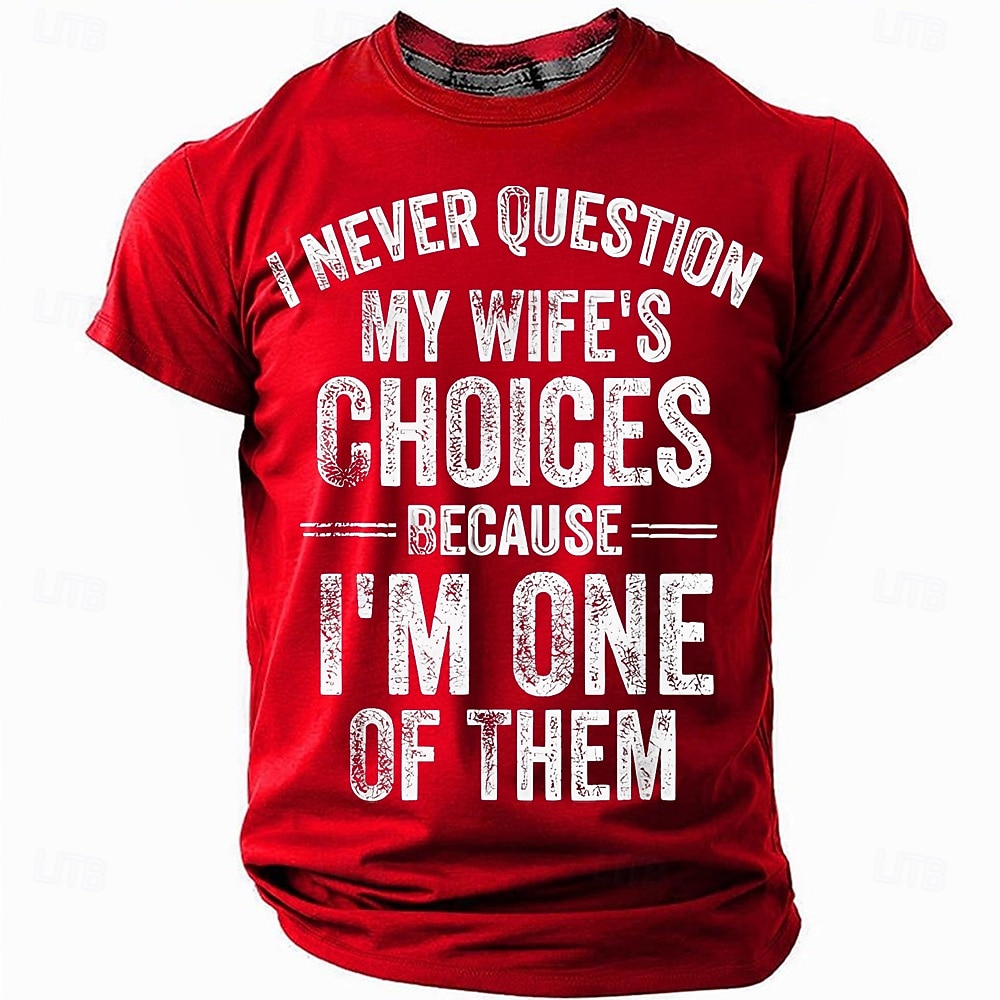 Maglietta grafica divertente per uomo "Non metto mai in discussione le scelte di mia moglie perché sono uno di loro" umorismo sulle relazioni coniugali del 2026 a $21.99 –P4
