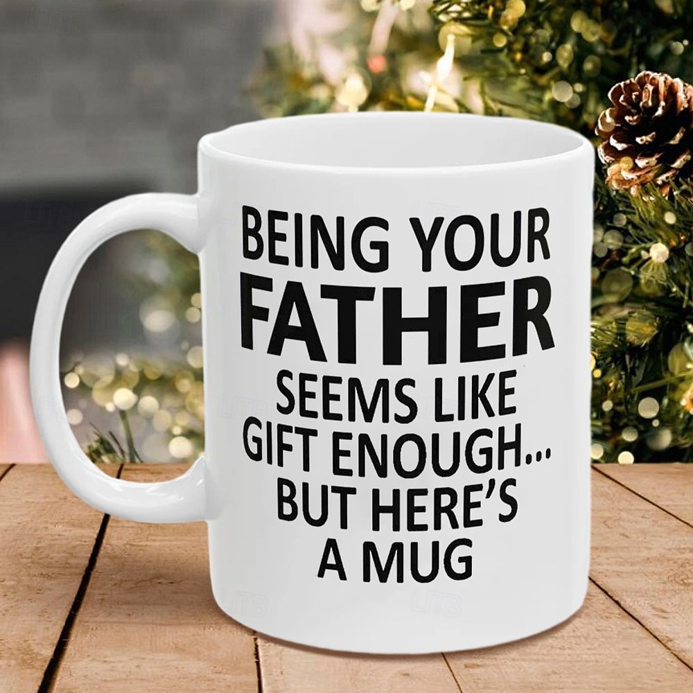 Being Your Father 11oz Funny Mug Holiday Coffee Cup from Father Hilarious Xmas Present Family Birthday Seasonal Drinkware 2026 - $16.99 –P2