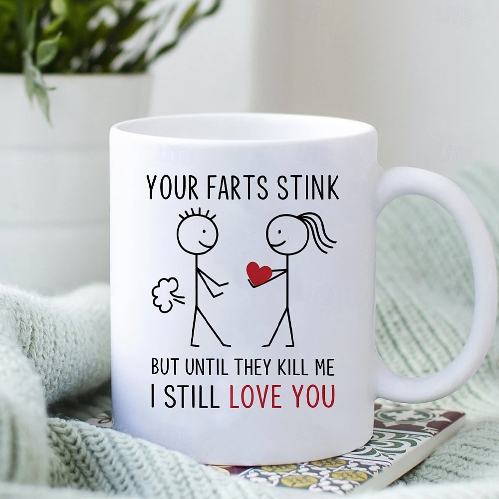 Valentine's Day Gift Mug Your Farts Stink But I Still Love You Mug Funny Ceramic Coffee Cup Humorous Gift for Couples Unique Love Mug for Him & Her 2026 - $15.99 –P5