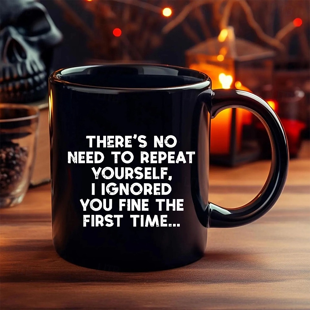 Taza de regalo divertida "No hace falta que te repitas, te ignoré la primera vez". Taza de café de cerámica negra. Regalo sarcástico y humorístico para amantes del café. Ideal para amigos o 2026 - $13.99 –P4
