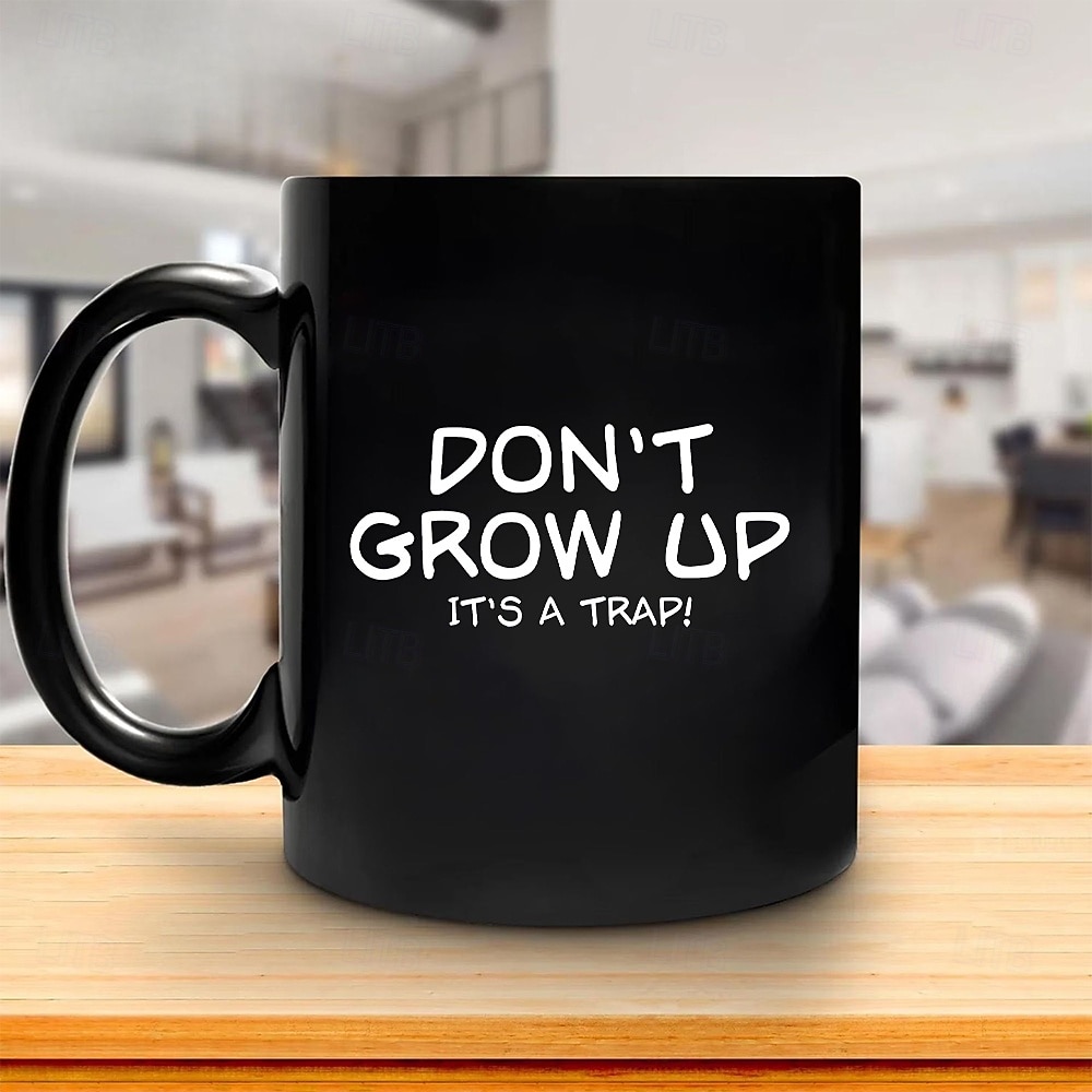 Funny Gift Mug "Don't Grow Up, It's a Trap!" Black Ceramic Coffee Cup Perfect Gift for Adults Who Embrace Their Inner Child Ideal for Birthdays or Special Occasions 2026 - $16.99 –P4