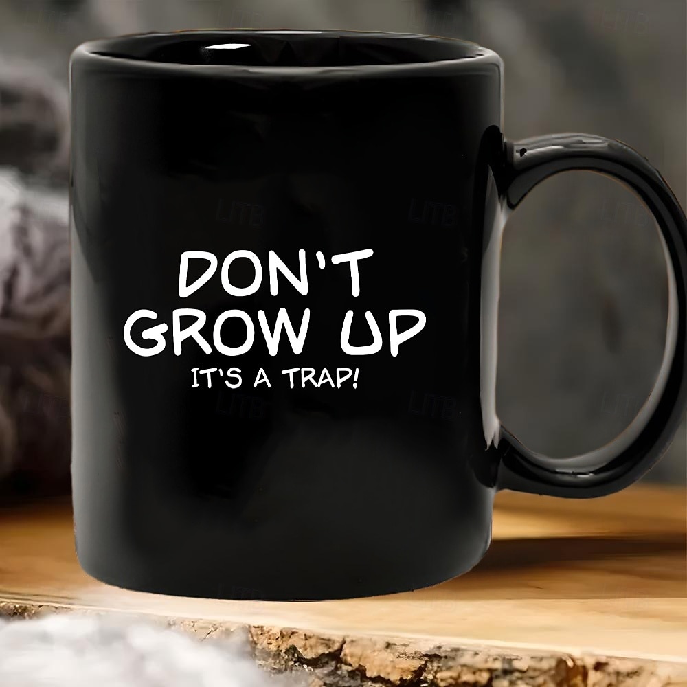 Funny Gift Mug "Don't Grow Up, It's a Trap!" Black Ceramic Coffee Cup Perfect Gift for Adults Who Embrace Their Inner Child Ideal for Birthdays or Special Occasions 2026 - $16.99 –P5
