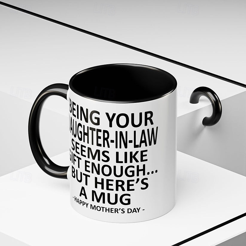 Funny Gift Mug for Mom Mother's Day Surprise Ceramic Coffee Cup Being Your Daughter-In-Law is Gift Enough Funny Mother's Day Accent Mug 2026 - $16.99 –P5