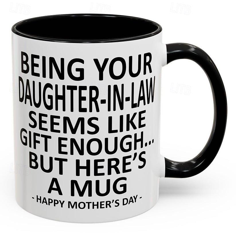 Funny Gift Mug for Mom Mother's Day Surprise Ceramic Coffee Cup Being Your Daughter-In-Law is Gift Enough Funny Mother's Day Accent Mug 2026 - $16.99 –P2