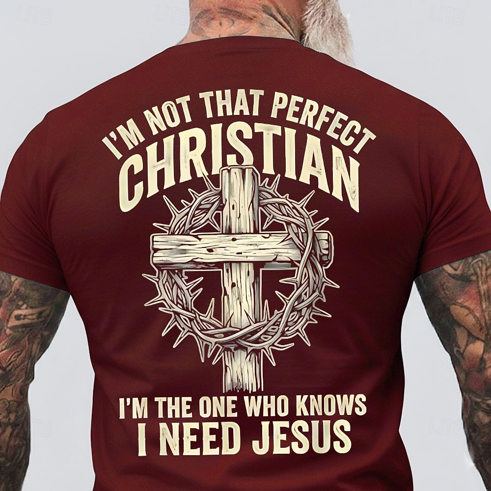 Men's Bible I'M NOT THAT PERFECT CHRISTIAN I'M THE ONE WHO KNOWS I NEED JESUS Text Cross Crown Thorns Religious Faith T Shirt Graphic Standard Daily Wear Designer Clothing Apparel 2026 - $21.99 –P2