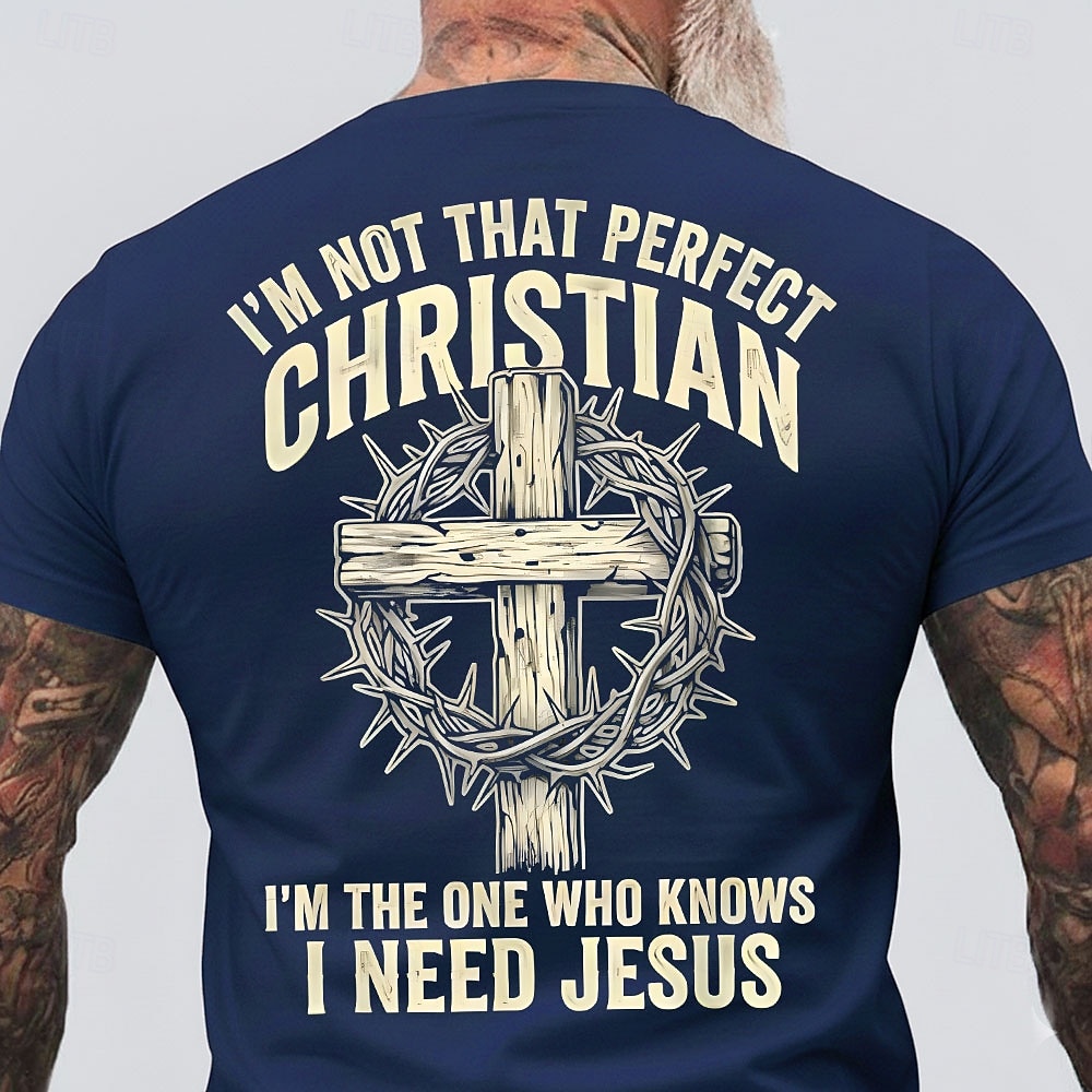Men's Bible I'M NOT THAT PERFECT CHRISTIAN I'M THE ONE WHO KNOWS I NEED JESUS Text Cross Crown Thorns Religious Faith T Shirt Graphic Standard Daily Wear Designer Clothing Apparel 2026 - $21.99 –P1