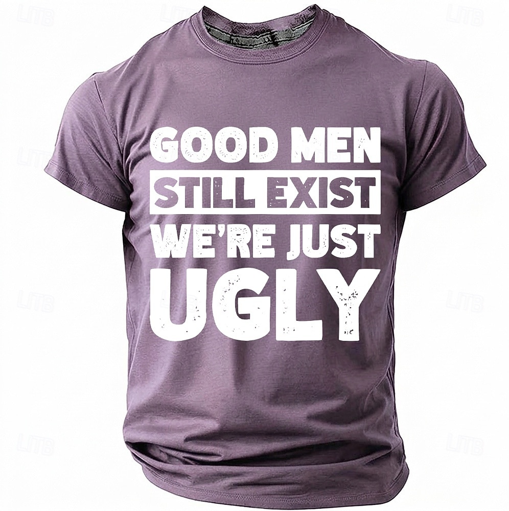 Les hommes bien existent encore, nous sommes juste des hommes moches. T-shirt humoristique, sarcastique et autodérisoire à col rond et manches courtes, cadeau d'anniversaire original pour lui, cadeau de 2026 ? $18.99 –P9