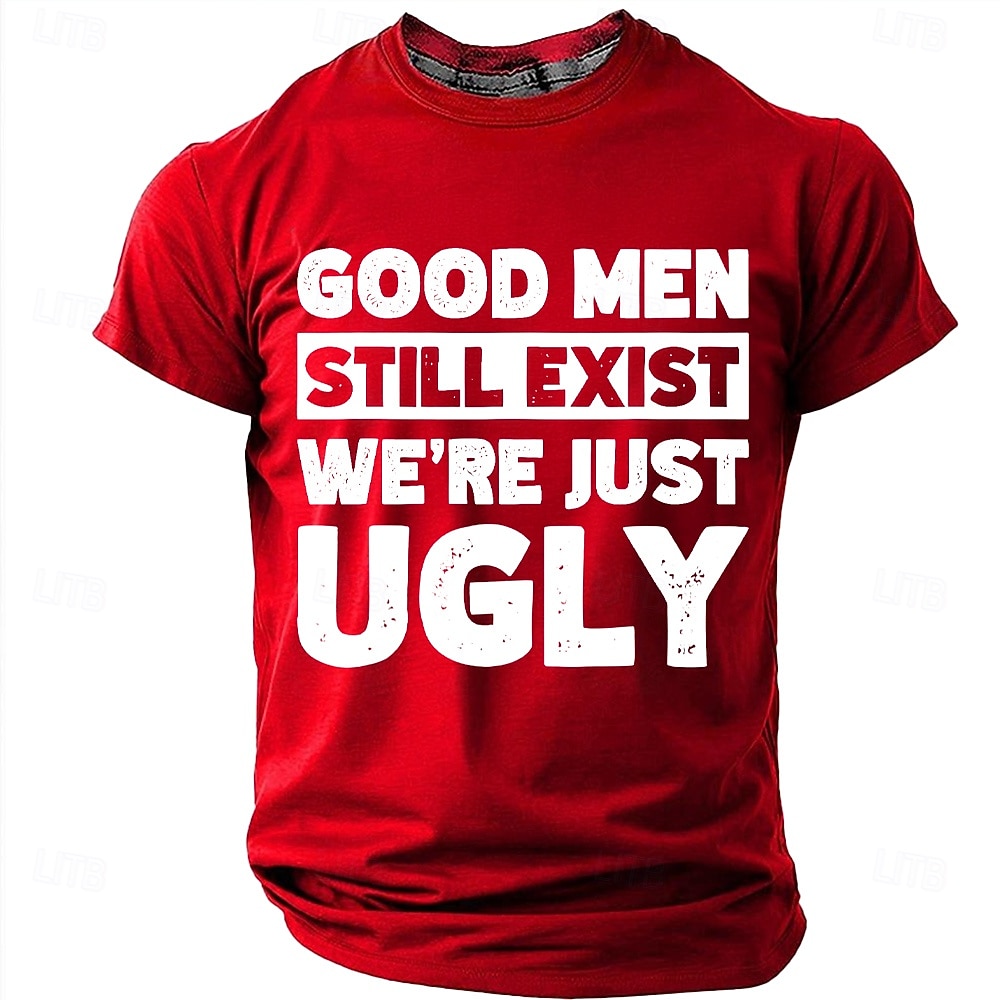 Les hommes bien existent encore, nous sommes juste des hommes moches. T-shirt humoristique, sarcastique et autodérisoire à col rond et manches courtes, cadeau d'anniversaire original pour lui, cadeau de 2026 ? $18.99 –P19