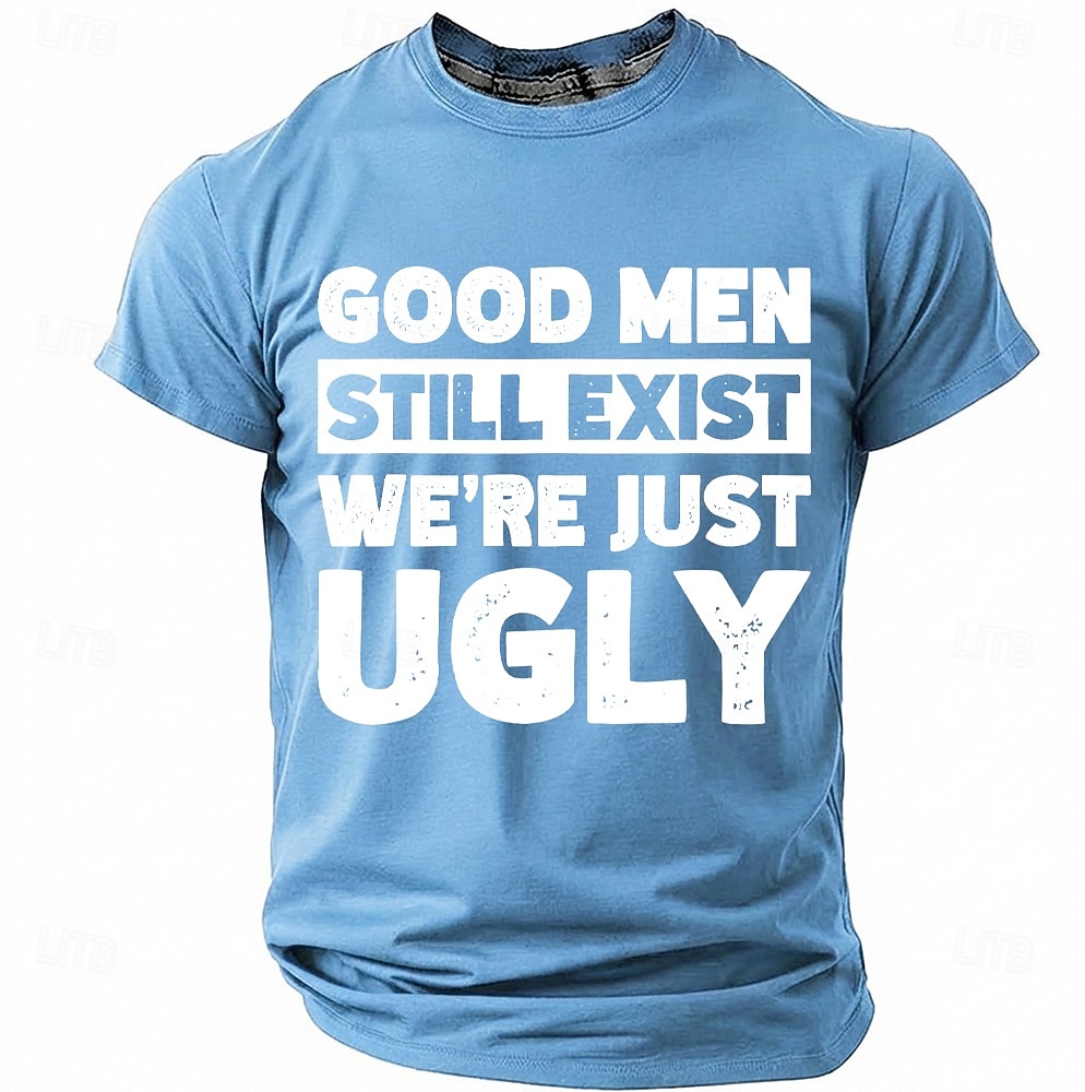 Les hommes bien existent encore, nous sommes juste des hommes moches. T-shirt humoristique, sarcastique et autodérisoire à col rond et manches courtes, cadeau d'anniversaire original pour lui, cadeau de 2026 ? $18.99 –P11