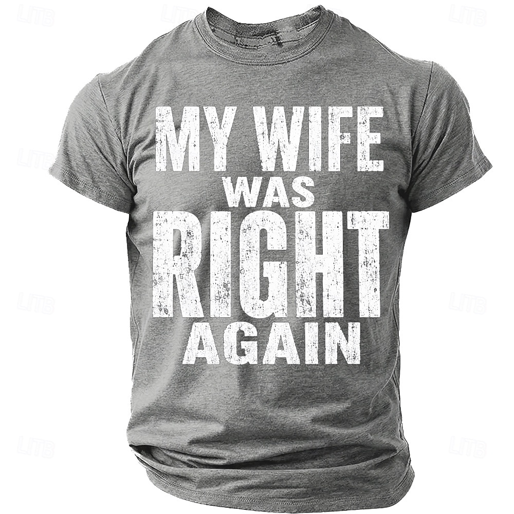 Men's My Wife Was Right Again Funny Humor Graphic T Shirt Casual Short Sleeve Crew Neck Gag Gift Regular Fit Designer Clothing Apparel S M L XL XXL XXXL 2026 - $18.99 –P6