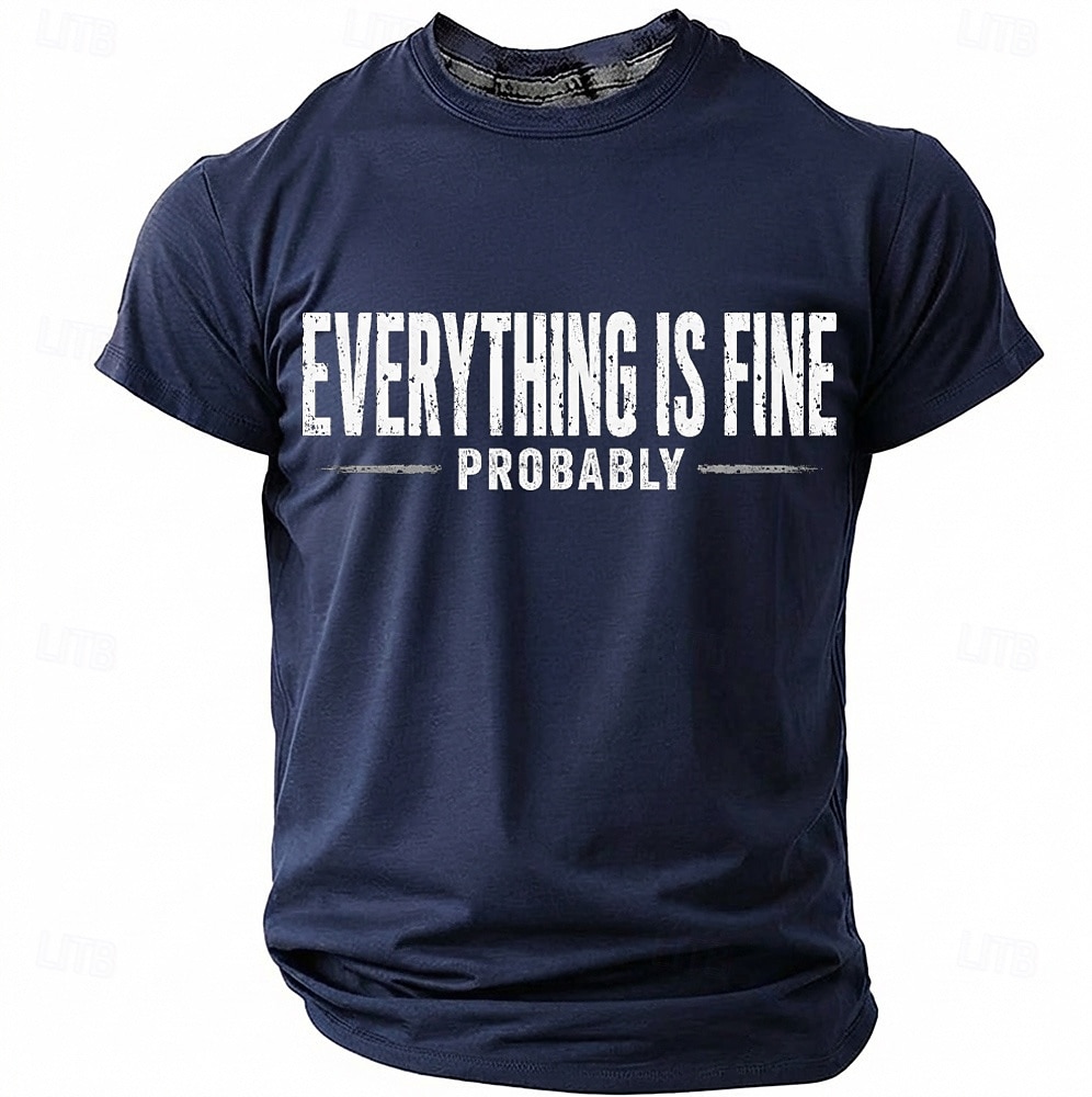 Men's Everything Is Fine Probably Funny Humor Sarcastic Graphic T Shirt Casual Short Sleeve Crew Neck Regular Fit Daily Designer Clothing Apparel S M L XL XXL XXXL 2026 - $18.99 –P3