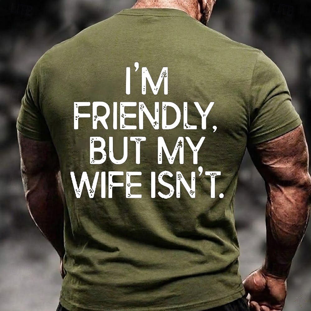 Men's I'm Friendly But My Wife Isn't Funny Humor Sarcastic Graphic T Shirt Casual Short Sleeve Crew Neck Regular Fit Gag Gift Designer Clothing Apparel S M L XL XXL XXXL 2026 - $18.99 –P3