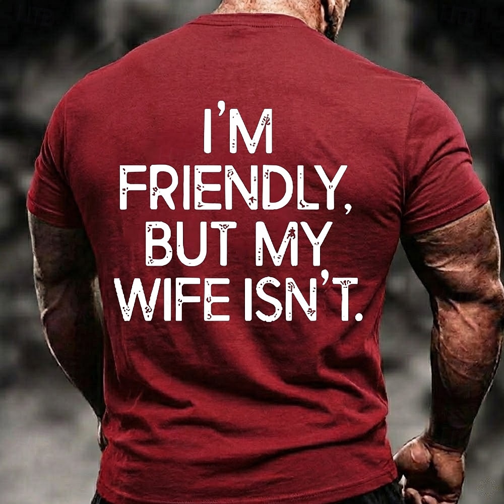 Men's I'm Friendly But My Wife Isn't Funny Humor Sarcastic Graphic T Shirt Casual Short Sleeve Crew Neck Regular Fit Gag Gift Designer Clothing Apparel S M L XL XXL XXXL 2026 - $18.99 –P1