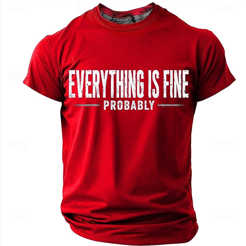 Men's Everything Is Fine Probably Funny Humor Sarcastic Graphic T Shirt Casual Short Sleeve Crew Neck Regular Fit Daily Designer Clothing Apparel S M L XL XXL XXXL 2026 - $18.99 –P1