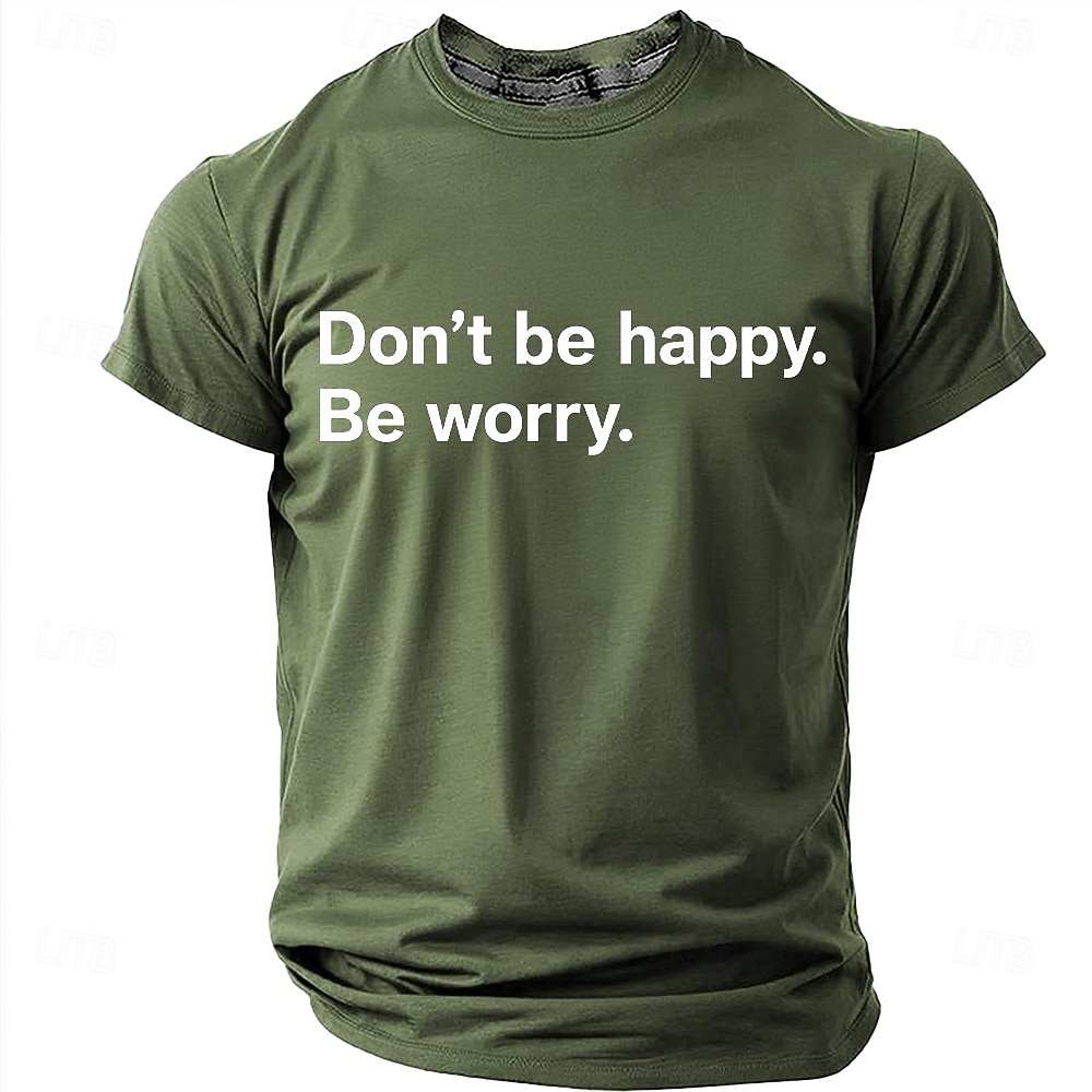 Men's Don't Be Happy Be Worry Funny Sarcastic Graphic T-Shirt Casual Crew Neck Short Sleeve Tee Shirt Designer Clothing Apparel S M L XL XXL XXXL 2026 - $19.99 –P7